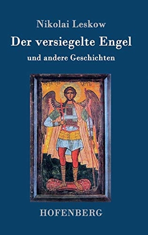 Leskow, Nikolai. Der versiegelte Engel - und andere Geschichten. Hofenberg, 2017.