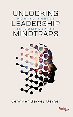 Berger, Jennifer Garvey. Unlocking Leadership Mindtraps - How to Thrive in Complexity. MNG University Presses, 2019.