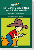 Pat Garret y Billy el Niño nunca tuvieron novia