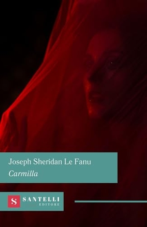 Le Fanu, Joseph Sheridan. Carmilla. Santelli Editore, 2024.