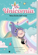 Una Fiesta del Revã(c)S / Unicornia: An Upside-Down Party