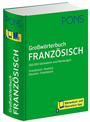 PONS Großwörterbuch Französisch - 300.000 Stichwörter und Wendungen. Französisch-Deutsch /Deutsch-Französisch - mit Wörterbuch-App. Pons Langenscheidt GmbH, 2022.