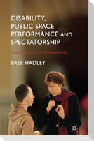 Disability, Public Space Performance and Spectatorship