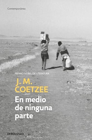 Coetzee, J. M.. En medio de ninguna parte. Debolsillo, 2005.