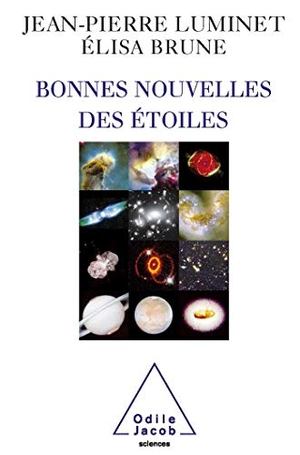 Luminet, Jean-Pierre / Elisa Brune. Good News from the Stars / Bonnes nouvelles des étoiles. Odile Jacob, 2009.