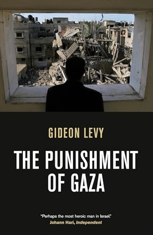 Levy, Gideon. The Punishment of Gaza. Verso, 2010.
