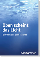 Oben scheint das Licht