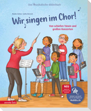 Wir singen im Chor! (Das musikalische Bilderbuch mit CD)