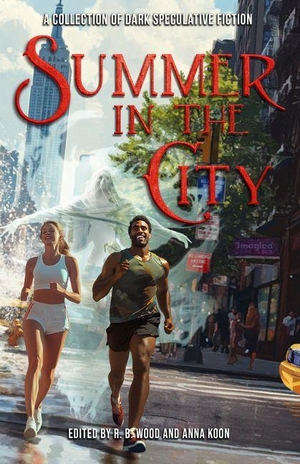 Church, Gemma / Barnfield, Edward et al. Summer in the City - A Collection of Dark Speculative Fiction. Ruadan Books, 2026.