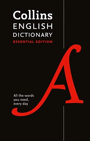 Collins Dictionaries. English Dictionary Essential - Your Day-to-Day Reliable English Dictionary Essentials. HarperCollins Publishers, 2019.