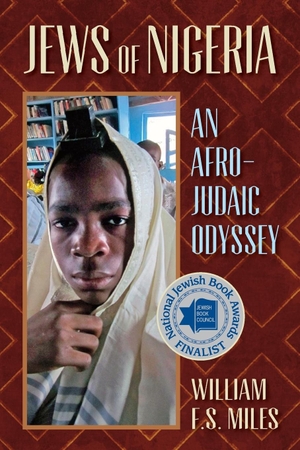 Miles, William F. S.. Jews of Nigeria. Markus Wiener Publishers, 2012.