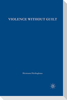 Violence without Guilt
