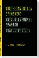The Reinvention of Mexico in Contemporary Spanish Travel Writing