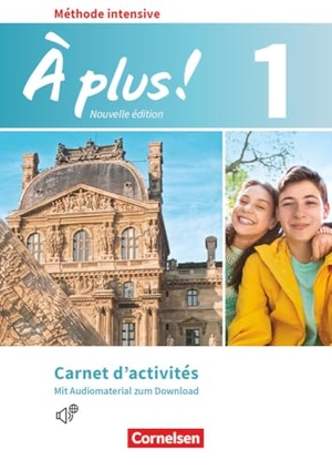 Bachert, Dorothea / Jorißen, Catherine et al. À plus! Méthode intensive Band 1 - Carnet d'activités mit Audios online. Cornelsen Verlag GmbH, 2018.