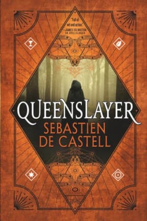 de Castell, Sebastien. Queenslayer. Orbit, 2019.