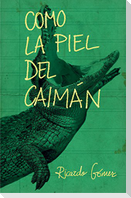 Como la piel del caimán