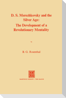 Dmitri Sergeevich Merezhkovsky and the Silver Age