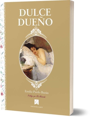 Pardo Bazán, Emilia. Dulce dueño. EDICIONES GAROE, 2019.