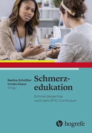 Schüßler, Nadine. Schmerzedukation - Schmerzexpertise nach dem EFIC-Curriculum. Hogrefe AG, 2023.