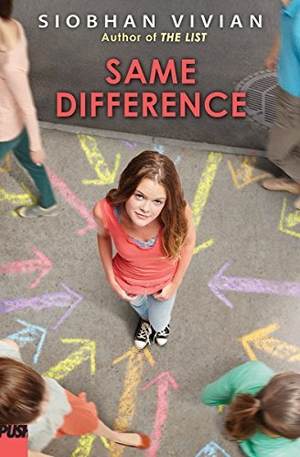 Vivian, Siobhan. Same Difference. Scholastic Inc., 2014.