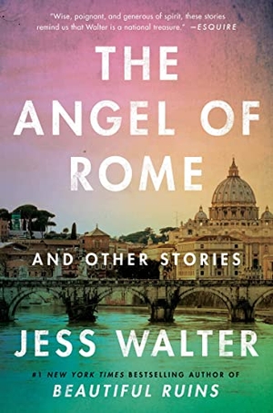 Walter, Jess. The Angel of Rome - And Other Stories. HarperCollins, 2023.
