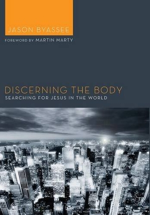 Byassee, Jason. Discerning the Body. Wipf & Stock Publishers, 2013.
