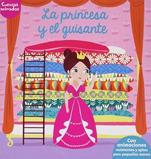 Guibbaud, Christian / Anne-Sophie Baumann. La princesa y el guisante. Cuentos animados. San Pablo, Editorial, 2016.