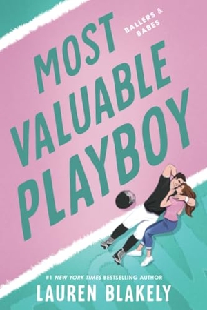 Blakely, Lauren. Most Valuable Playboy. Sourcebooks, 2025.
