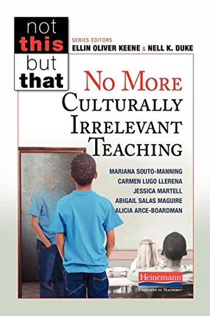 Keene, Ellin Oliver / Duke, Nell K et al. No More Culturally Irrelevant Teaching. Heinemann Educational Books, 2018.