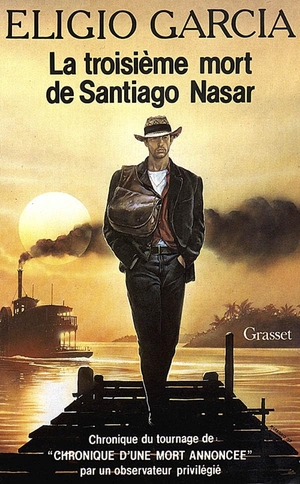Garcia-E. La Troisieme Mort de Santiago Nasar. Editions Grasset, 2019.