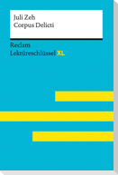 Corpus Delicti von Juli Zeh: Lektüreschlüssel mit Inhaltsangabe, Interpretation, Prüfungsaufgaben mit Lösungen, Lernglossar. (Reclam Lektüreschlüssel XL)