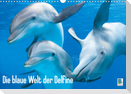 Die blaue Welt der Delfine (Wandkalender 2023 DIN A3 quer)