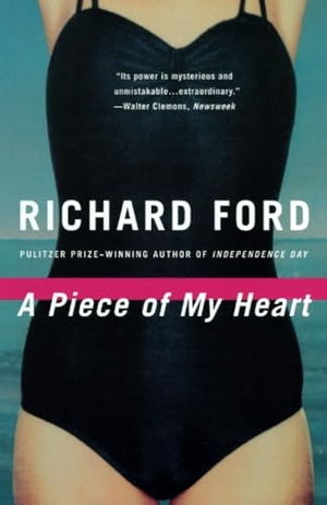 Ford, Richard. A Piece of My Heart. Random House Children's Books, 1985.