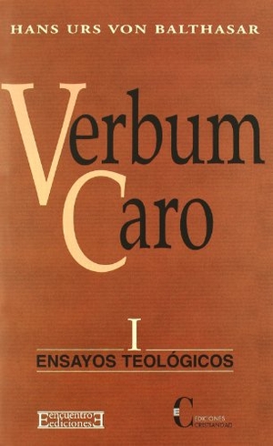 Balthasar, Hans Urs Von. Verbum Caro. Ediciones Encuentro, S.A., 2001.