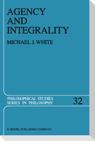 Agency and Integrality