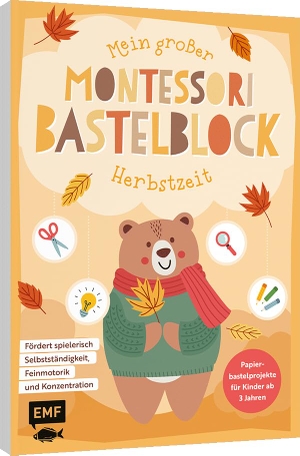 Mein großer Montessori-Bastelblock - Herbstzeit - Intuitive Papierbastelprojekte fördern Selbstständigkeit, Feinmotorik und Konzentration - ab 3 Jahren. Edition Michael Fischer, 2026.
