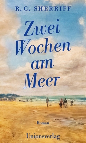 Sherriff, R. C.. Zwei Wochen am Meer - Roman. Unionsverlag, 2023.