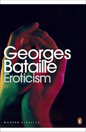 Bataille, Georges. Eroticism. Penguin Life, 2012.