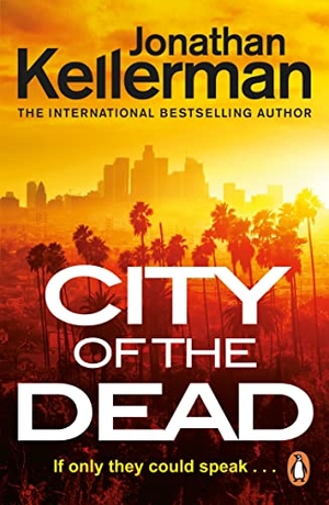 Kellerman, Jonathan. City of the Dead. Random House UK Ltd, 2022.