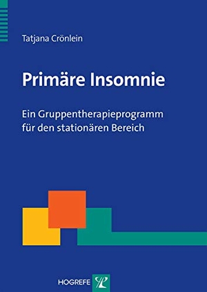 Crönlein, Tatjana. Primäre Insomnie - Ein Gruppentherapieprogramm für den stationären Bereich. Hogrefe Verlag GmbH + Co., 2013.