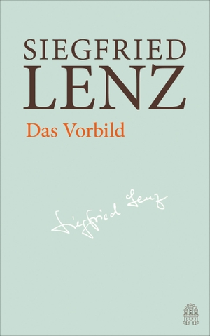 Lenz, Siegfried. Das Vorbild - Hamburger Ausgabe Bd. 8. Hoffmann und Campe Verlag, 2018.