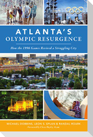 Atlanta's Olympic Resurgence: How the 1996 Games Revived a Struggling City