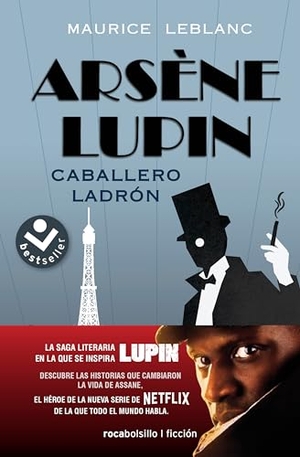 Leblanc, Maurice. Arsène Lupin, Caballero Ladrón/ Arsène Lupin Gentleman Burglar. Prh Grupo Editorial, 2021.