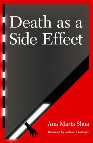Shua, Ana María. Death as a Side Effect. Bison Books, 2010.