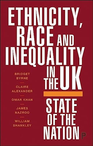 Byrne, Bridget / Alexander, Claire et al. Ethnicity, Race and Inequality in the UK - State of the Nation. Bristol University Press, 2020.