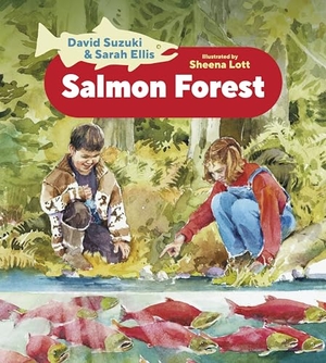Suzuki, David / Sarah Ellis. Salmon Forest. Greystone Books, 2025.