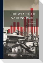 The Wealth Of Nations, Part 1