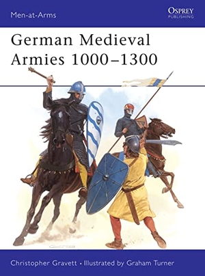 Gravett, Christopher. German Medieval Armies 1000-1300. Bloomsbury Publishing PLC, 1997.