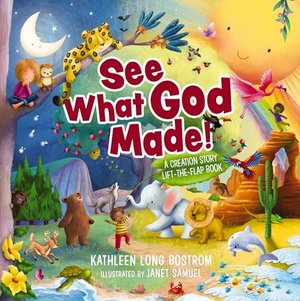 Bostrom, Kathleen Long. See What God Made! - A Creation Story Lift-The-Flap Book. Tommy Nelson, 2026.
