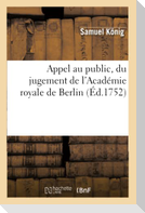 Appel au public, du jugement de l'Académie royale de Berlin